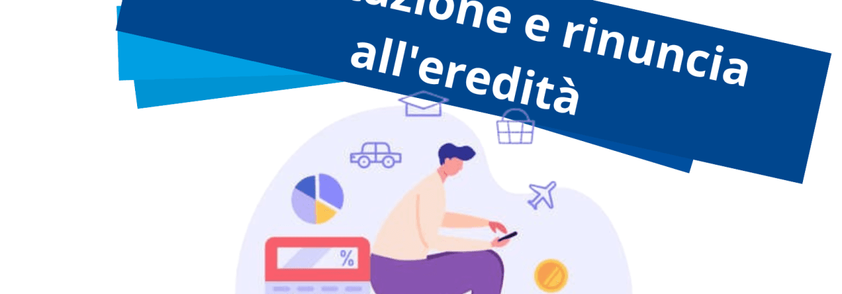 Accettazione e rinuncia all'eredità